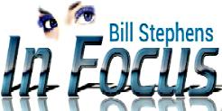 In Focus with Bill Stephens